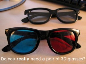 Do you really need a pair of 3d glasses